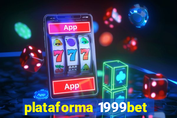 plataforma 1999bet